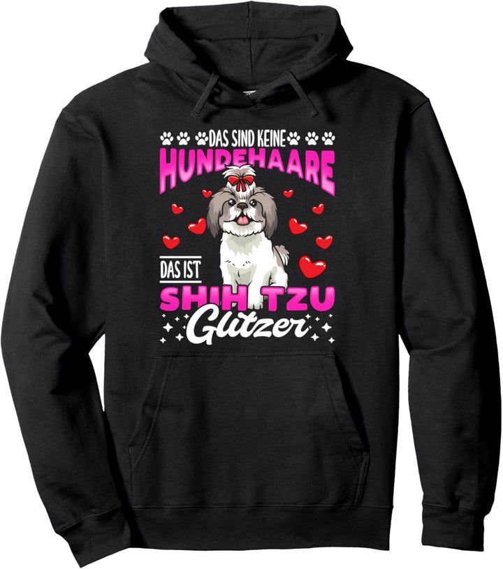 Shih Tzu Hund mit lustigem Spruch für Hundefan Pullover Hoodie