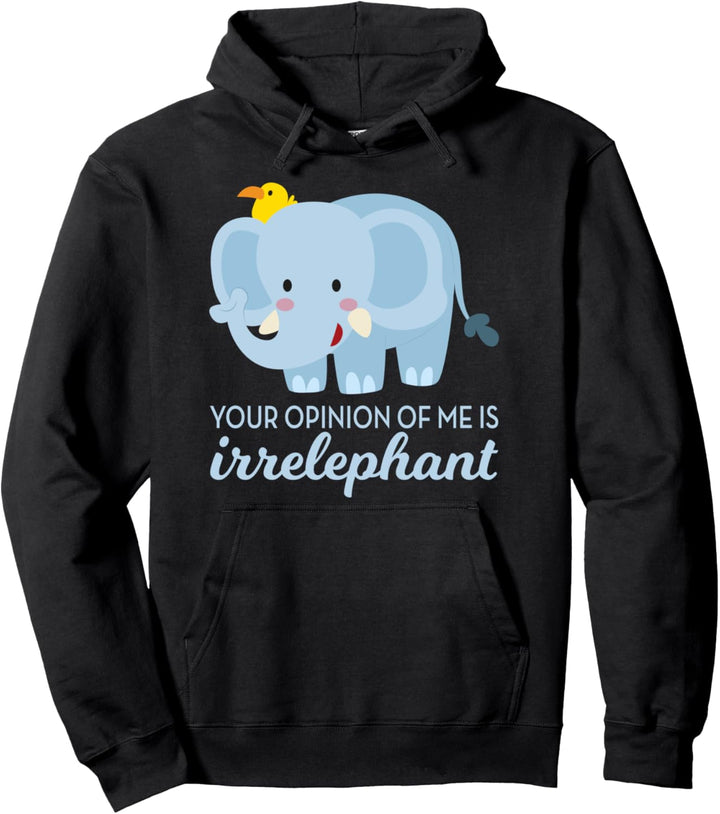 T-Shirt mit Elefantengrafik - Deine Meinung über mich ist irrelephant Pullover Hoodie