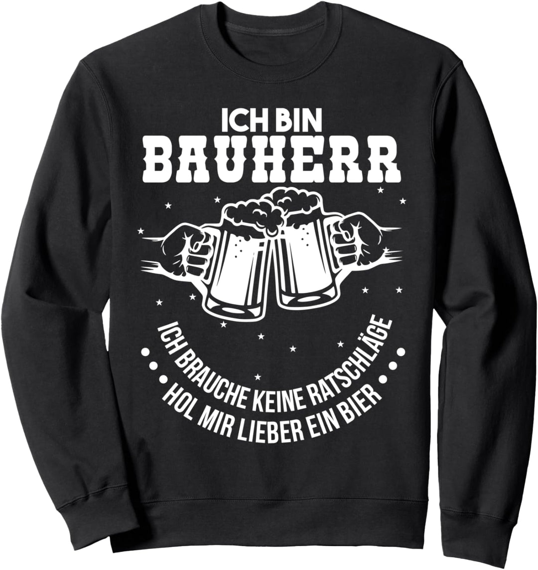 Bauherren Hausbau Kein Ratschläge Bauherr 2023 Sweatshirt
