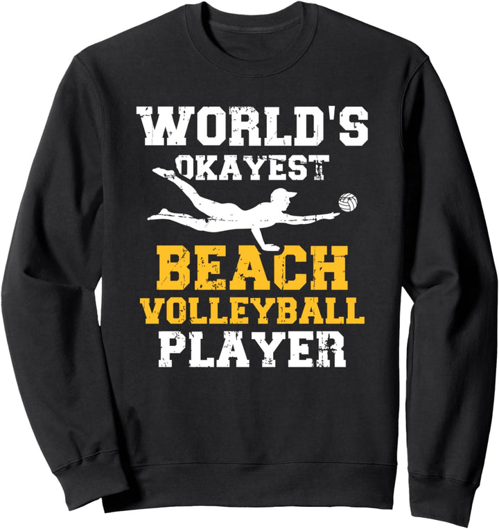 Beachvolleyball okayest Spruch Sweatshirt