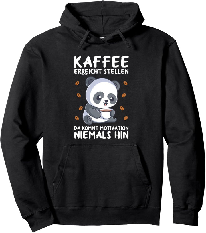 Kaffee Erreicht Stellen Kommt Motivation Niemals Hin Panda Pullover Hoodie