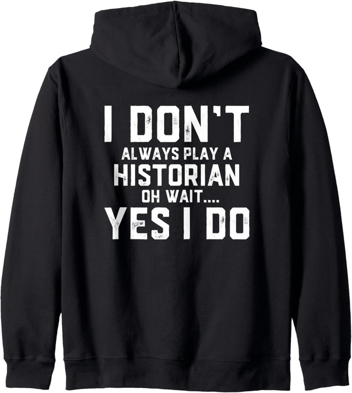I Don't Always Play A Historian Kapuzenjacke