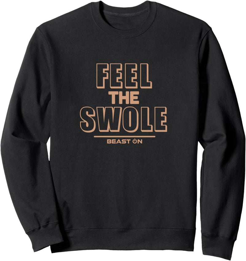 Feel the Swole Training Gym Fitness Motivation Sprüche Sweatshirt