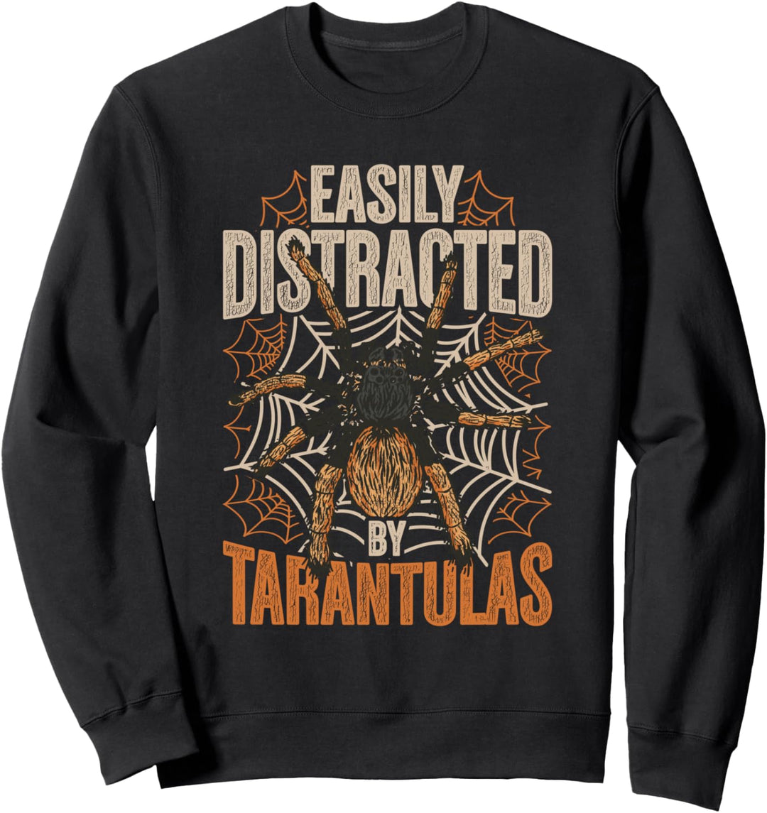 Vogelspinne Spinnen Tarantel Easily Distracted By Tarantulas Sweatshirt
