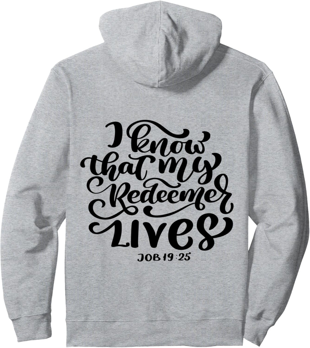 Bible Verse: I Know That My Redeemer Lives - Job 19:25 Pullover Hoodie