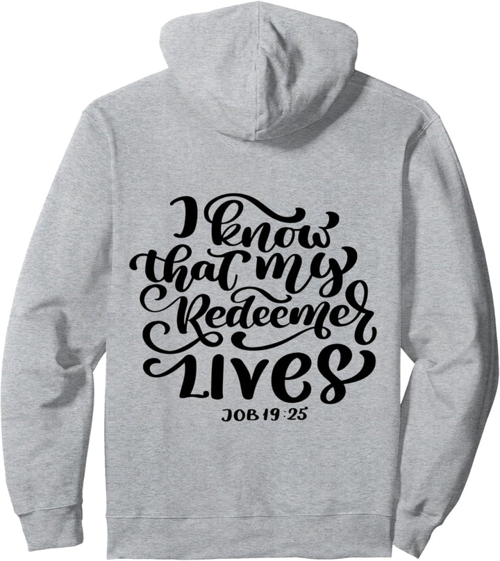 Bible Verse: I Know That My Redeemer Lives - Job 19:25 Pullover Hoodie