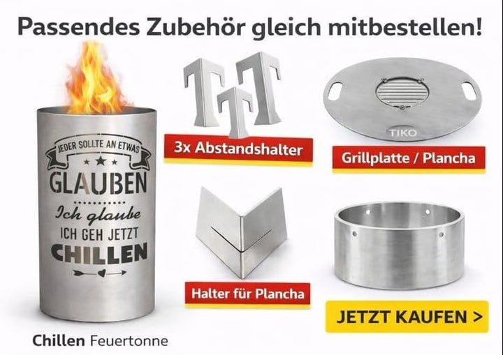 TiKo-Design Feuertonne mit Motiv – Lagerfeuertonne ‘Jeder sollte an etwas glauben, ich GEH jetzt chi