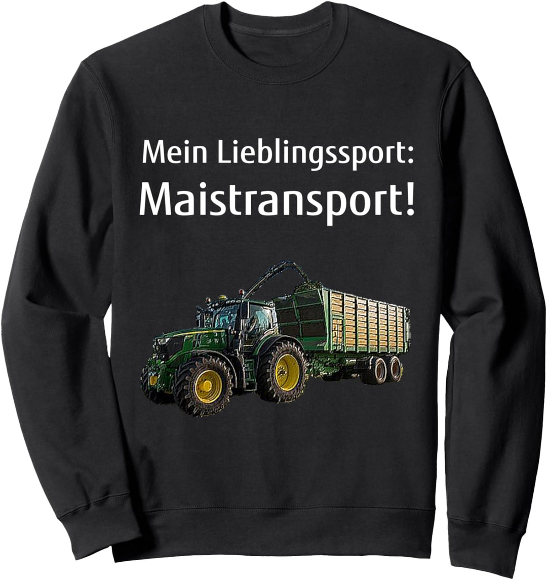 Landwirt Mais häckseln Bauer Landwirtschaft Maistransport Sweatshirt