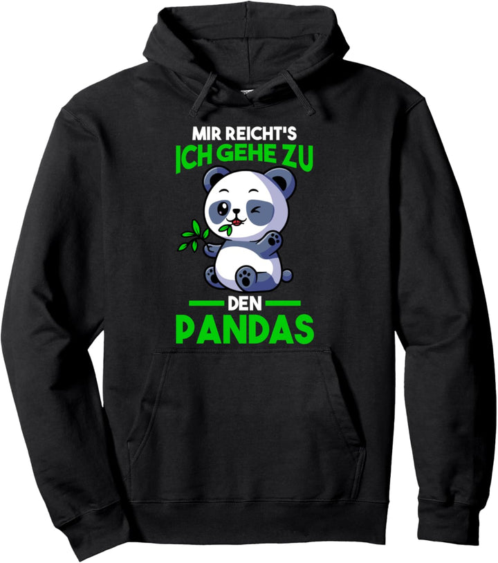 Mir reichts ich gehe zu den Panda, Pandabären Pullover Hoodie