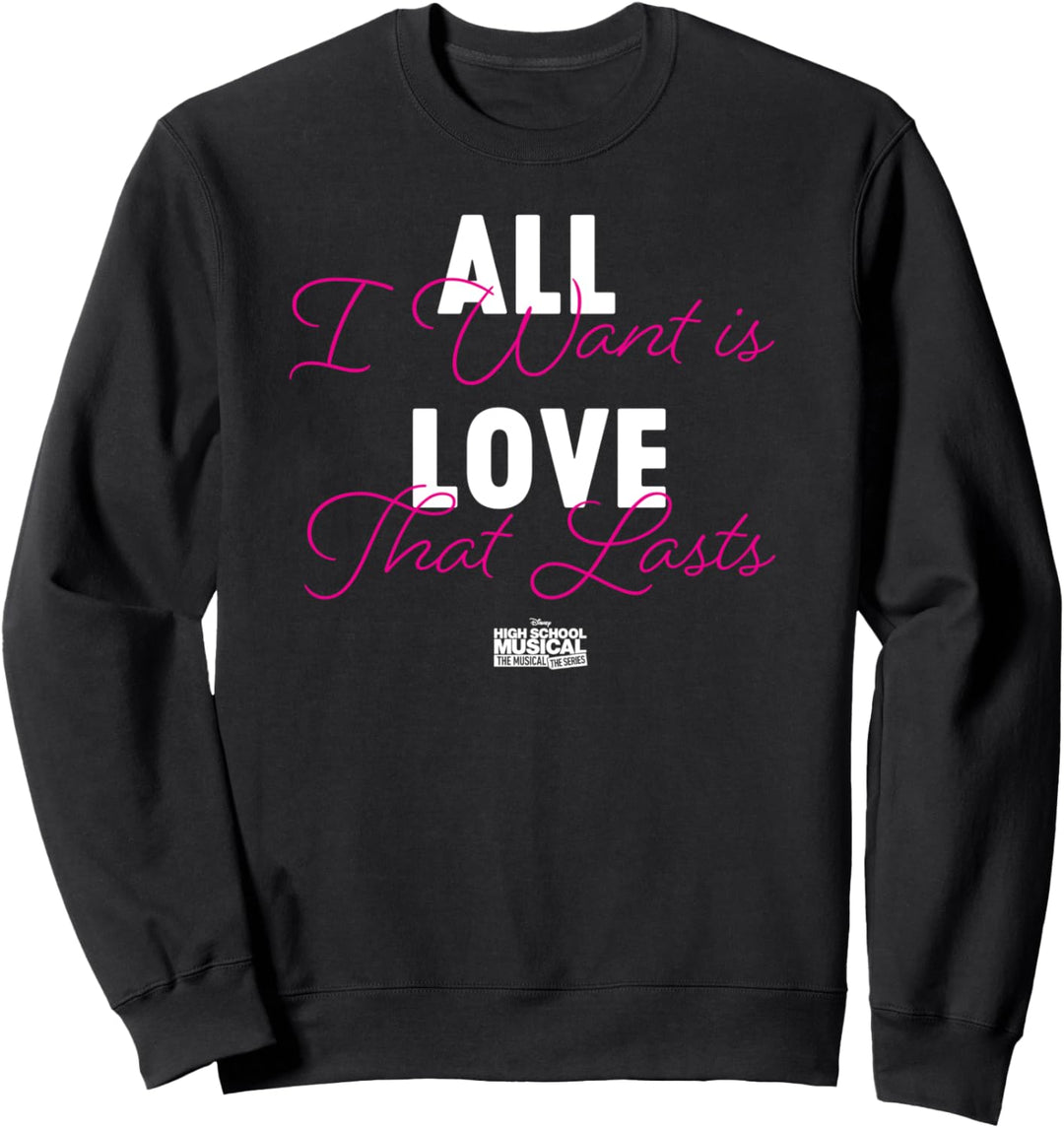 Disney High School Musical the Musical The Series All I Want Sweatshirt