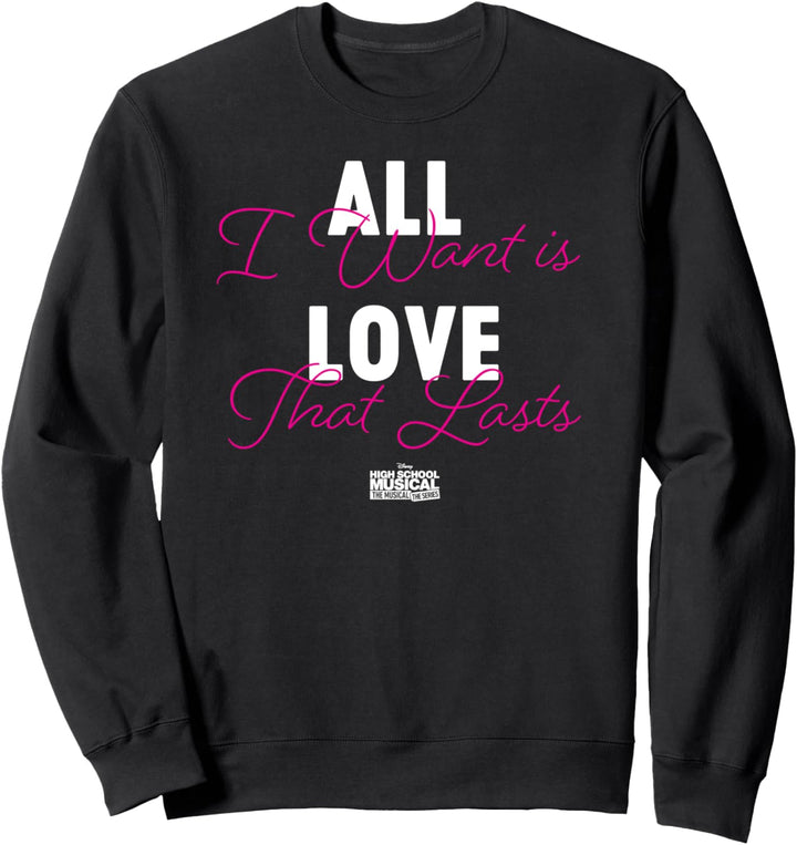 Disney High School Musical the Musical The Series All I Want Sweatshirt