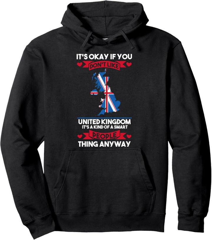 Es ist in Ordnung, wenn Sie nicht wie Grossbritannien UK tun Pullover Hoodie