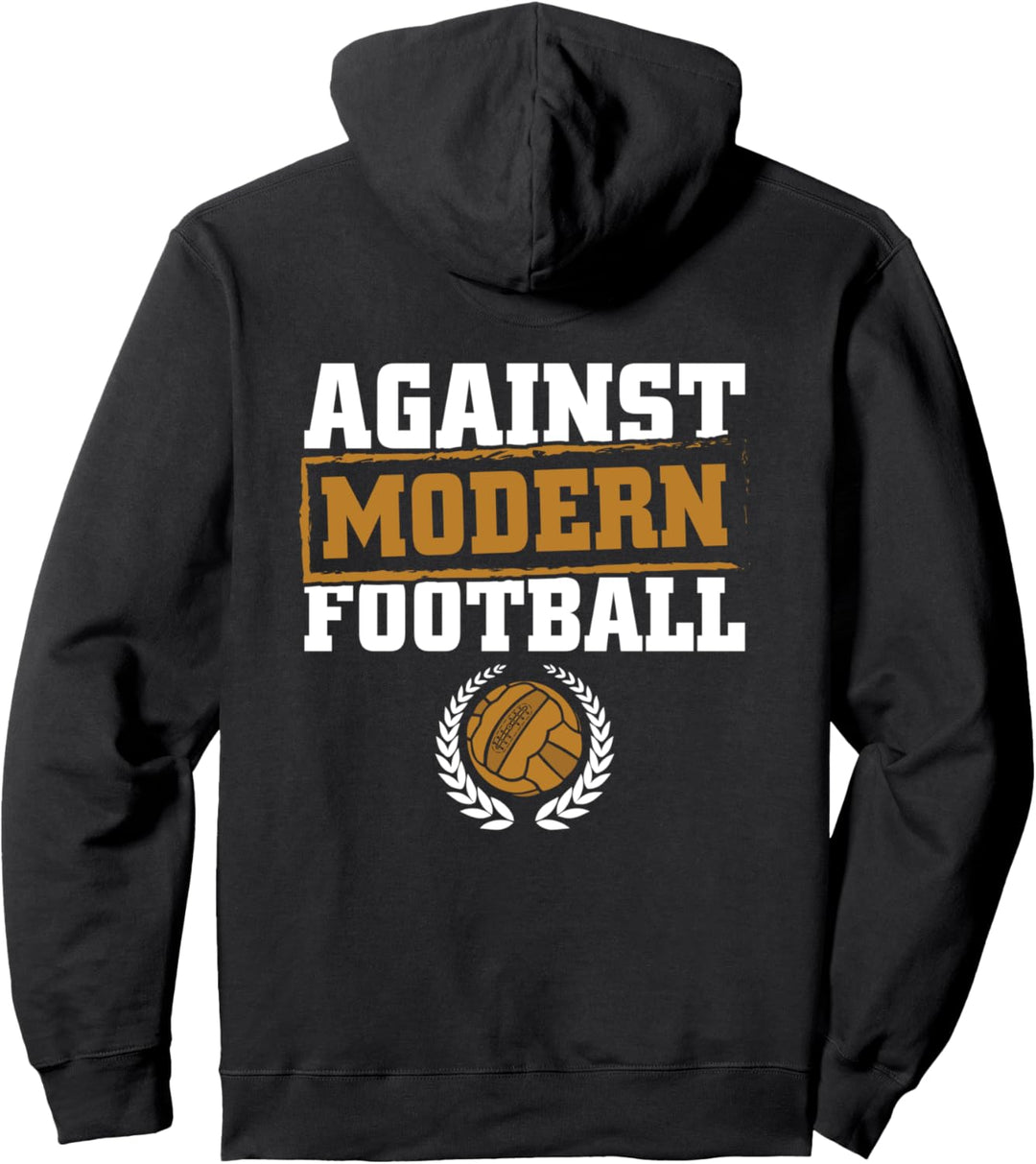 Against Modern Football Ultras Fussball Fan Pullover Hoodie