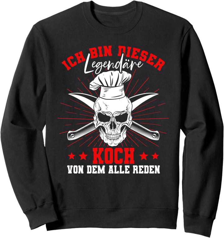 Ich Bin Dieser Legendäre Koch Sweatshirt