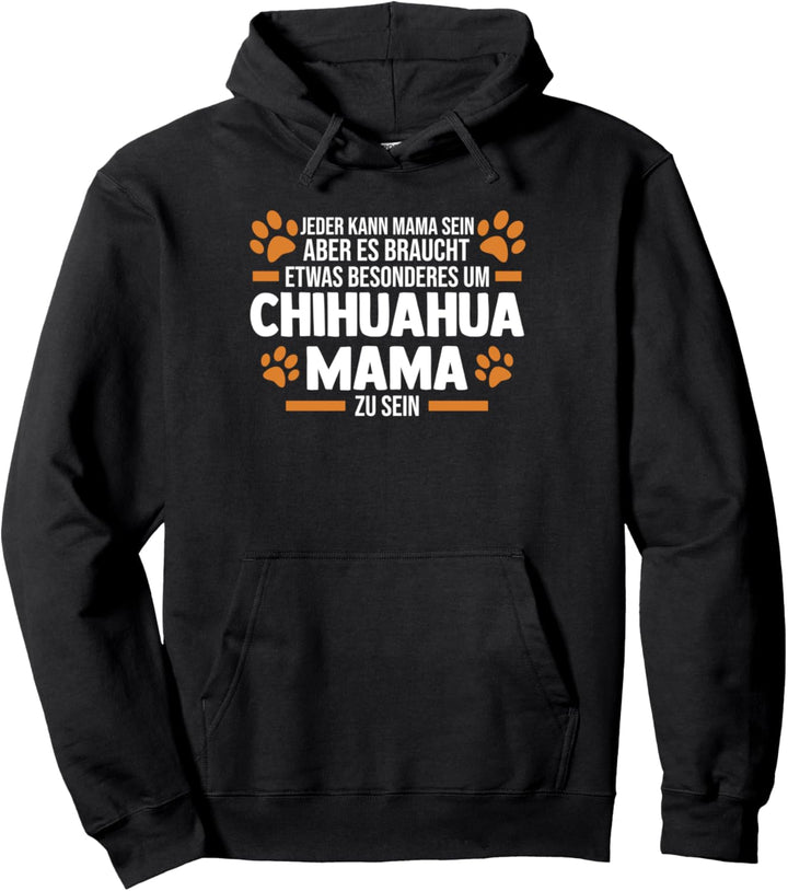 Ähm Chihuahua Mama zu sein Chihuahua Mama Pullover Hoodie