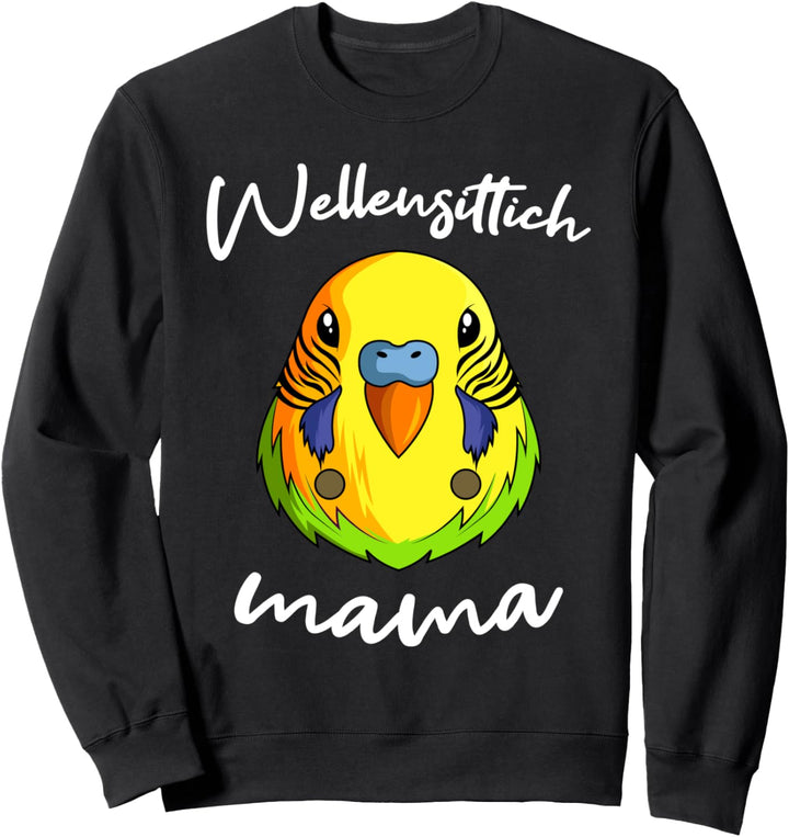 Wellensittich Mama Sittich Vogelbesitzerin lustiges Sweatshirt