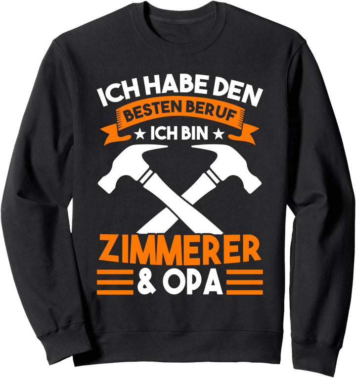 Zimmermann Opa Grossvater Zimmerer Sweatshirt
