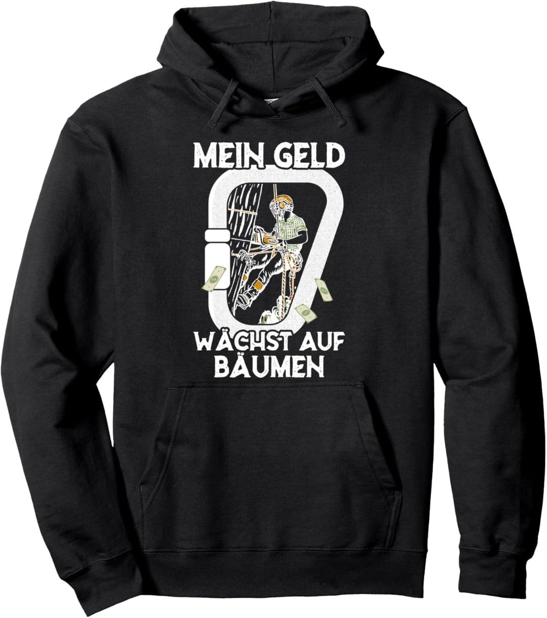 Mein Geld wächst auf Bäumen Arborist Baumpfleger Pullover Hoodie