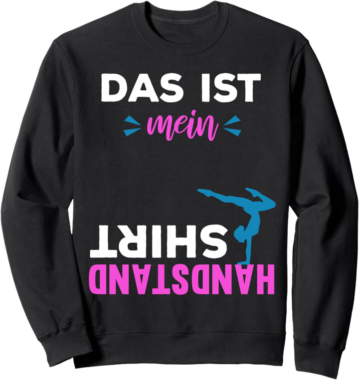 Lustiger Handstand Spruch Turnen Sport Mädchen Geschenk Sweatshirt