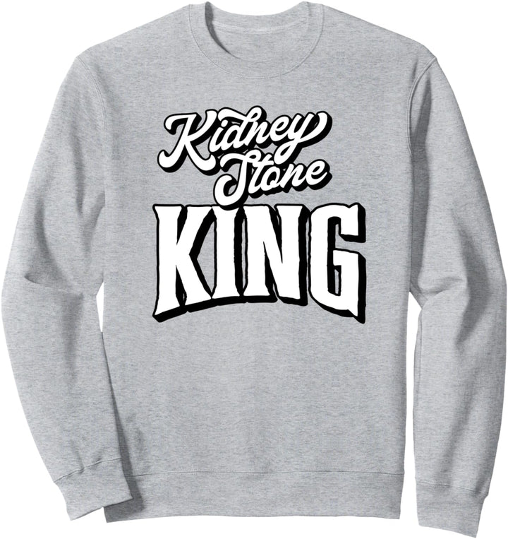 Kidney Stone King! Funny Kidney Stone Passing Retro Sweatshirt