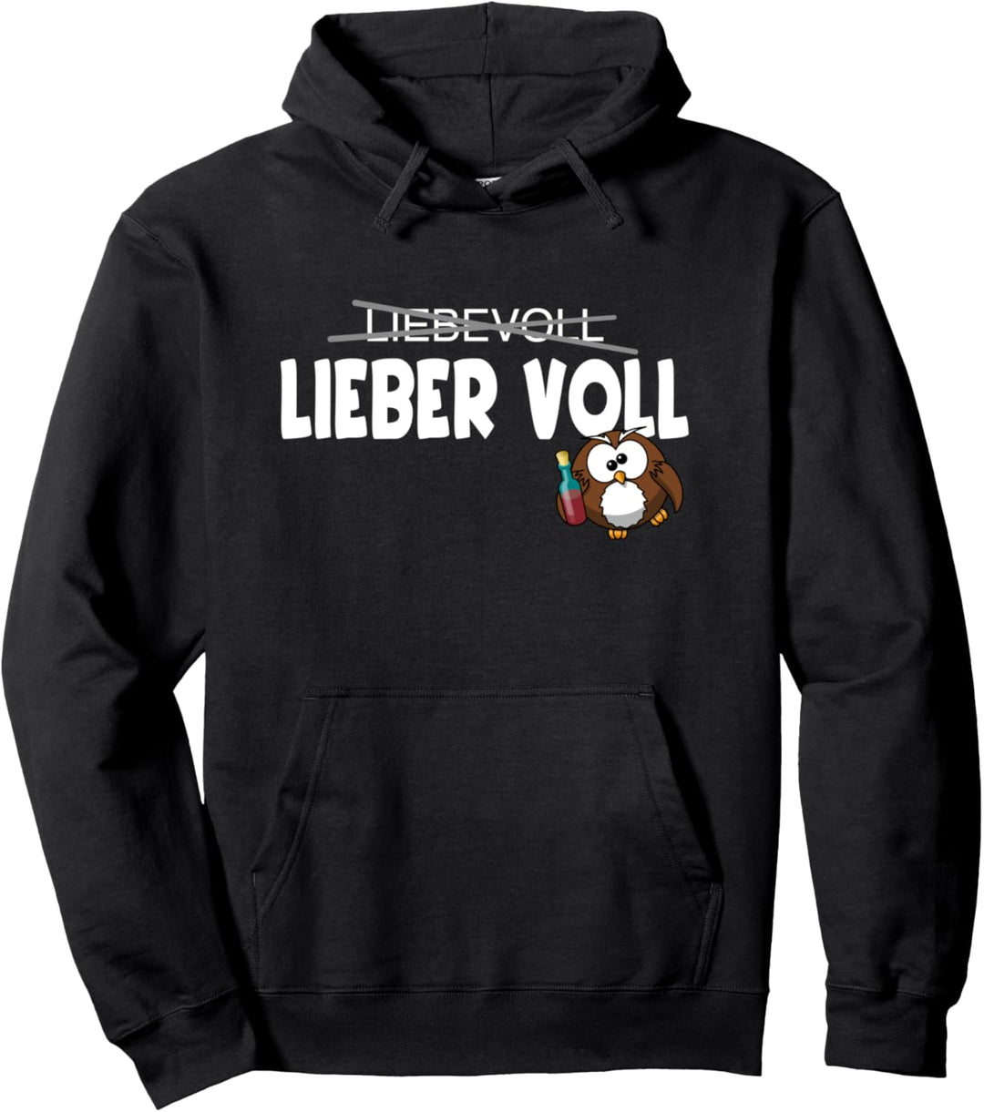 Lieber voll - als liebevoll Lustig Spruch Pullover Hoodie