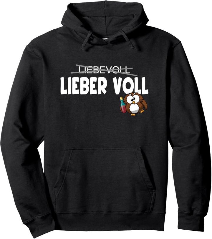 Lieber voll - als liebevoll Lustig Spruch Pullover Hoodie