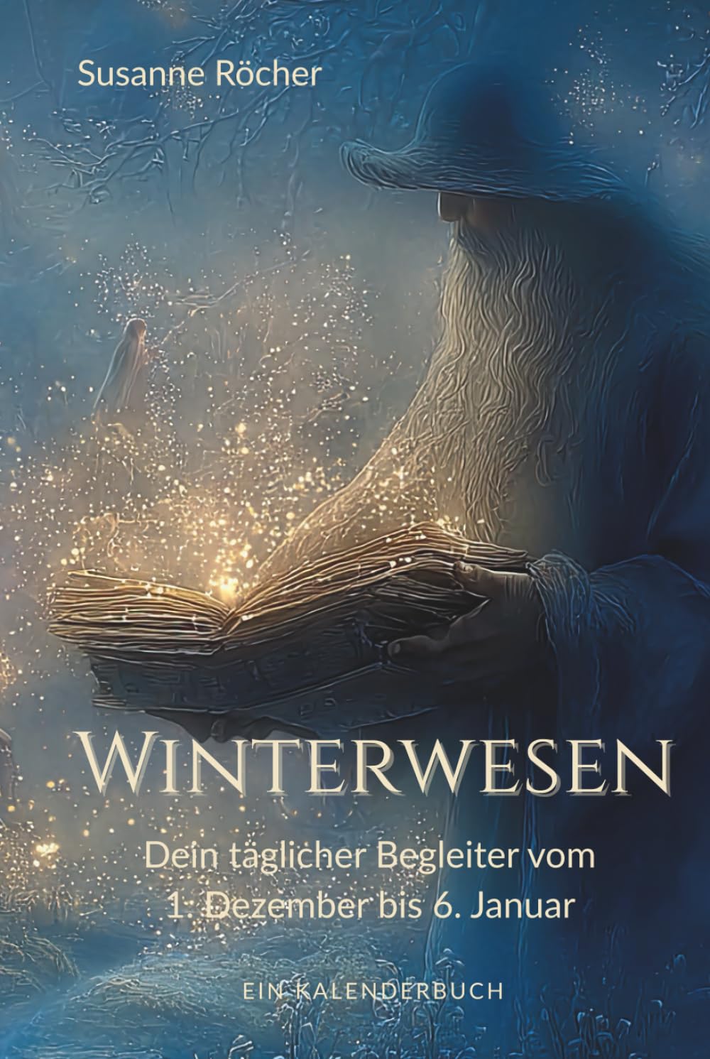 Winterwesen – Dein täglicher Begleiter vom 1. Dezember bis 6. Januar: Besonderer Adventskalender zum
