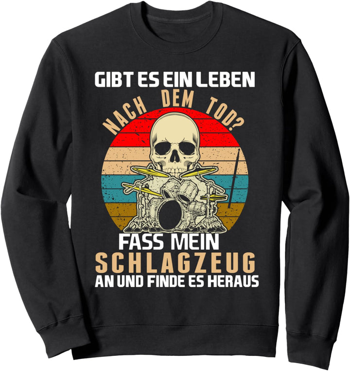 Retro Drummer T-Shirt Leben nach Tod Fass Mein Schlagzeug an Sweatshirt