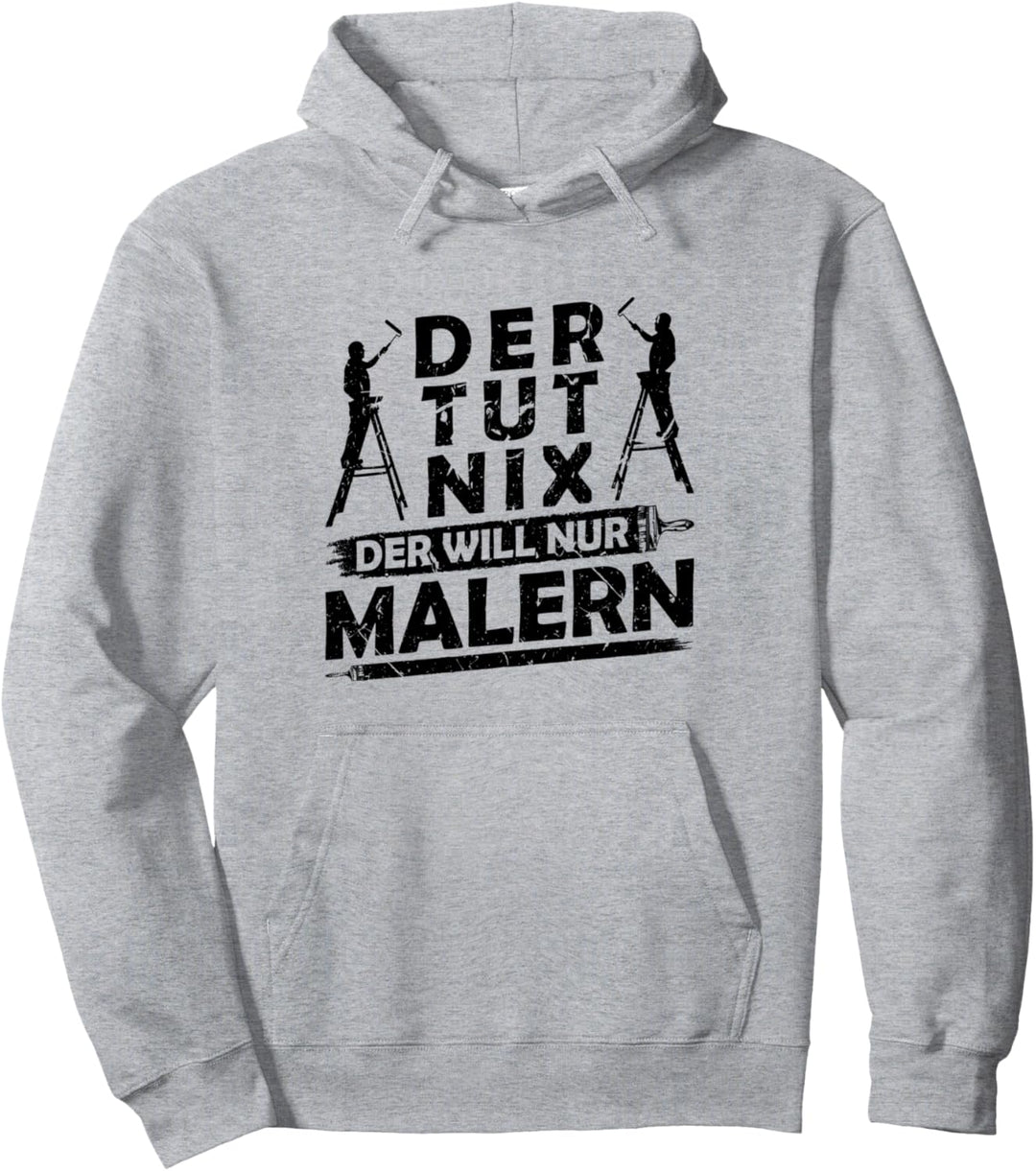Malerbedarf Beruf Maler Spruch Lustig Pullover Hoodie