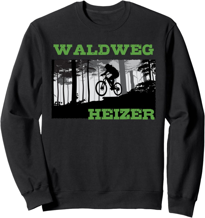 Waldweg Heizer - MTB Downhiller Mountainbike Downhill Sweatshirt