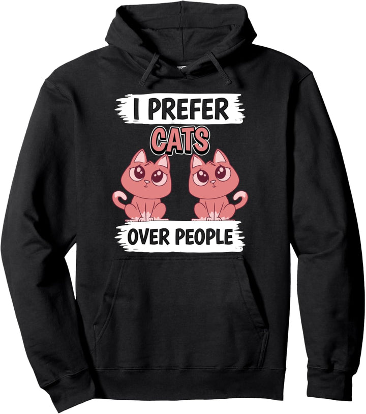 I Prefer Cats Over People Katze Pullover Hoodie