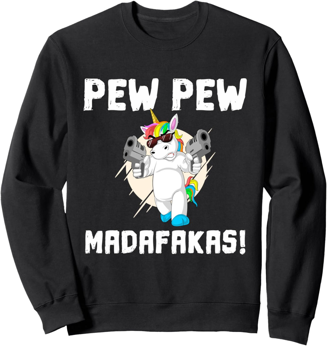 Pew Pew Madafakas Unicorn Sweatshirt