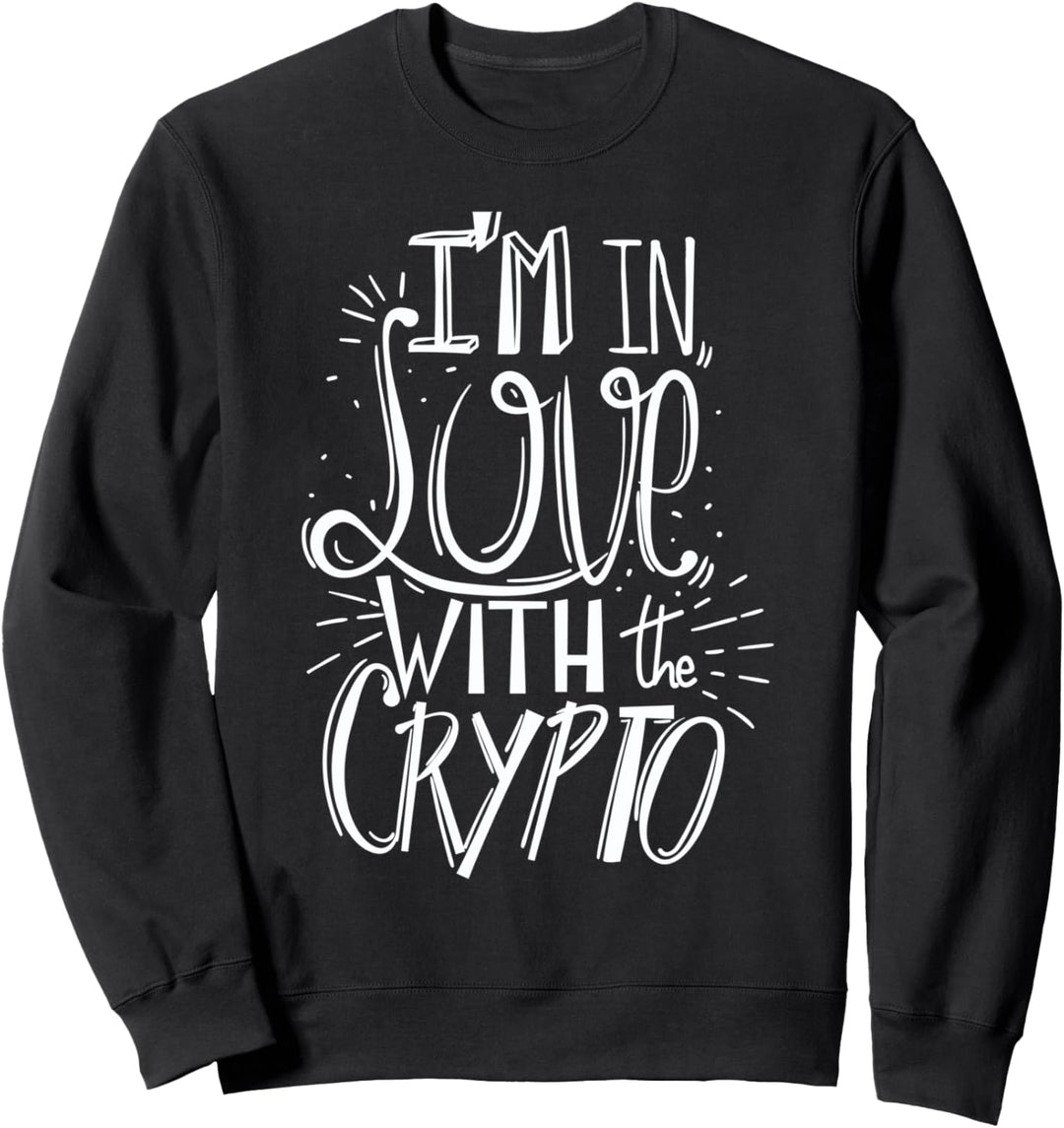 Ich bin verliebt in Krypto-lustige Bitcoin-Investoren Sweatshirt