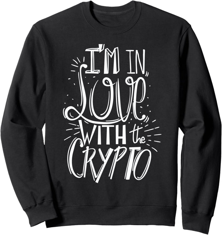 Ich bin verliebt in Krypto-lustige Bitcoin-Investoren Sweatshirt