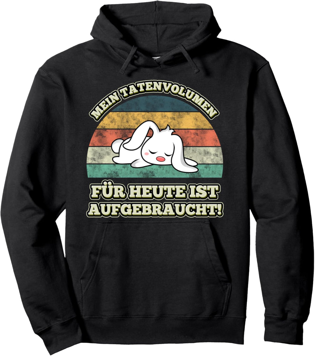 Mein Tatenvolumen für heute ist aufgebraucht Schlafshirt Pullover Hoodie