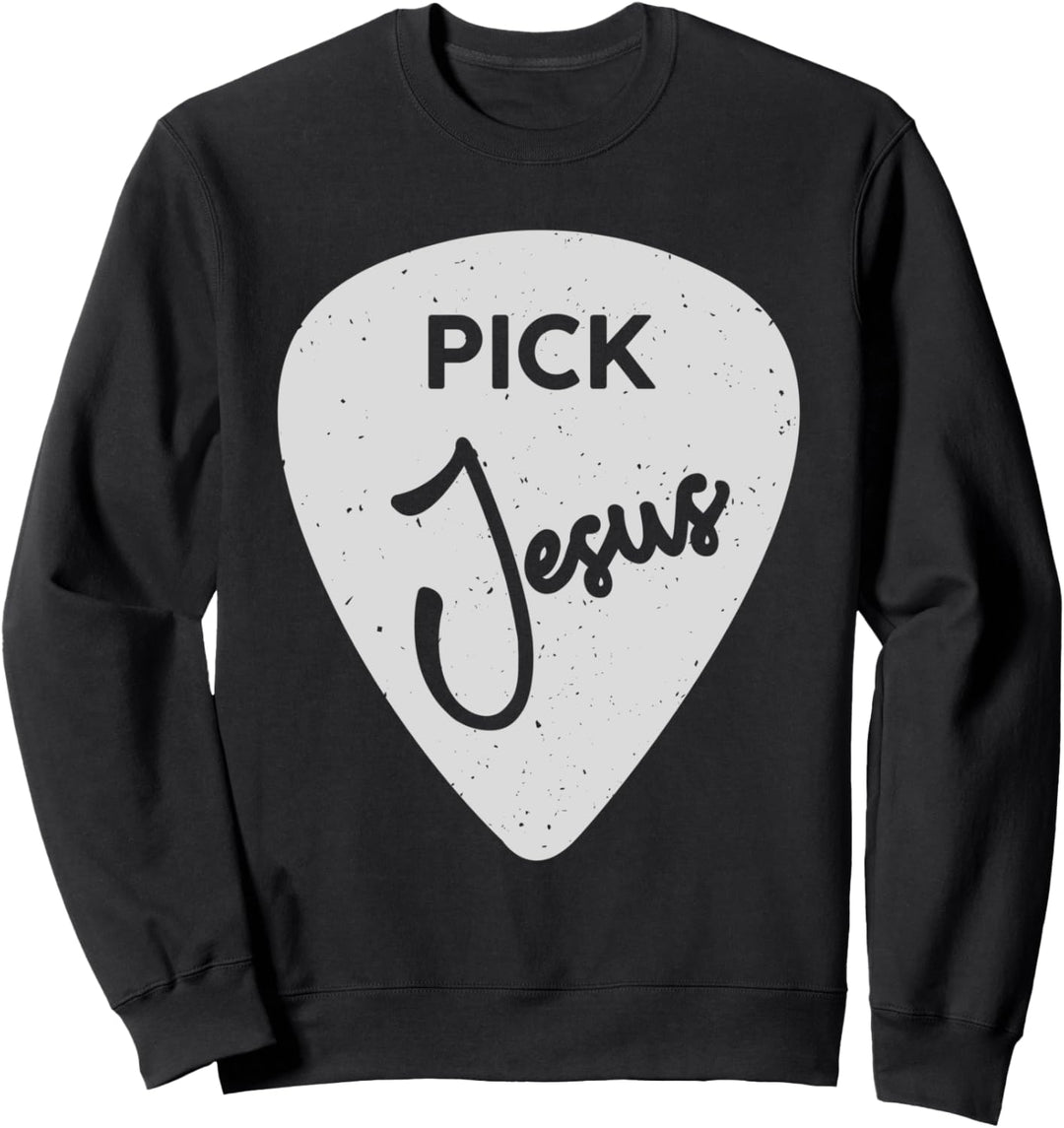 Pick Jesus Christlicher Gitarrist Sweatshirt