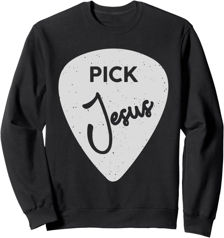 Pick Jesus Christlicher Gitarrist Sweatshirt