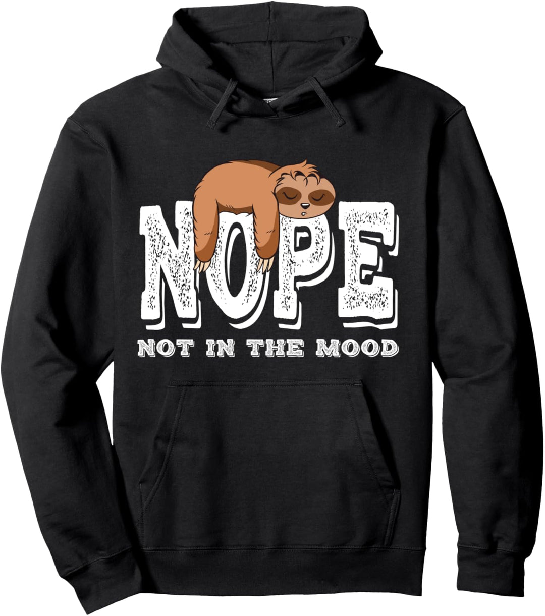 Lustiges Faultier Geschenke Lazy People Männer Frauen Not in the Mood Nope Pullover Hoodie