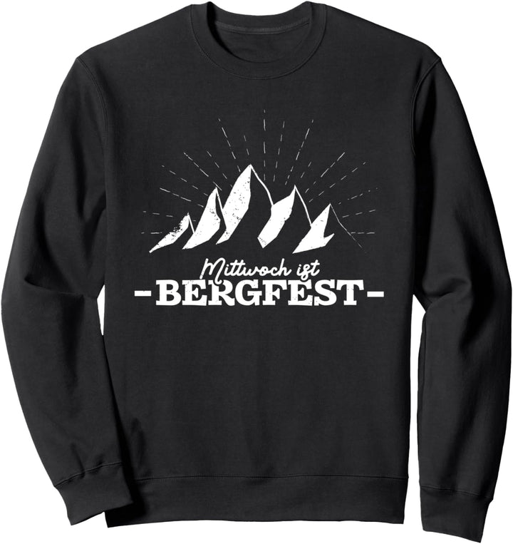 Bergfest | Mittwoch ist Halbzeit für die Arbeit & Büro Feier Sweatshirt
