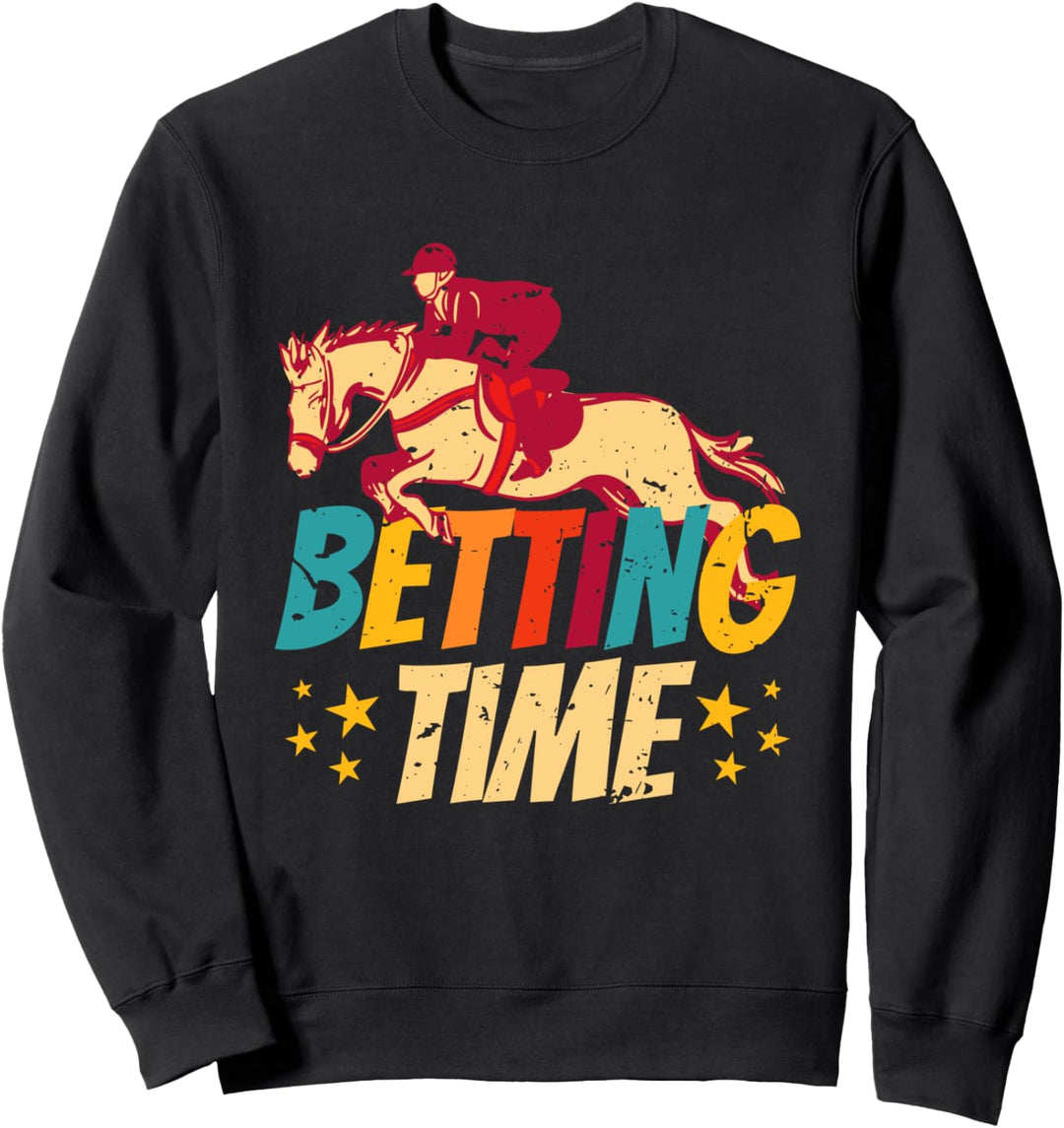 Betting Time Pferderennen Wetten Sweatshirt