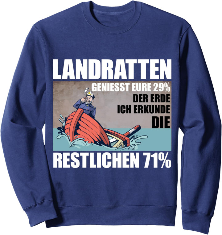 Geniesst 29% der Erde - Seemann und Marine zu Wasser Sweatshirt