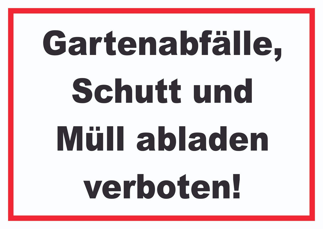 Gartenabfälle, Schutt und Müll abladen verboten Schild A0 Rückseite selbstklebend, A0 Rückseite selb