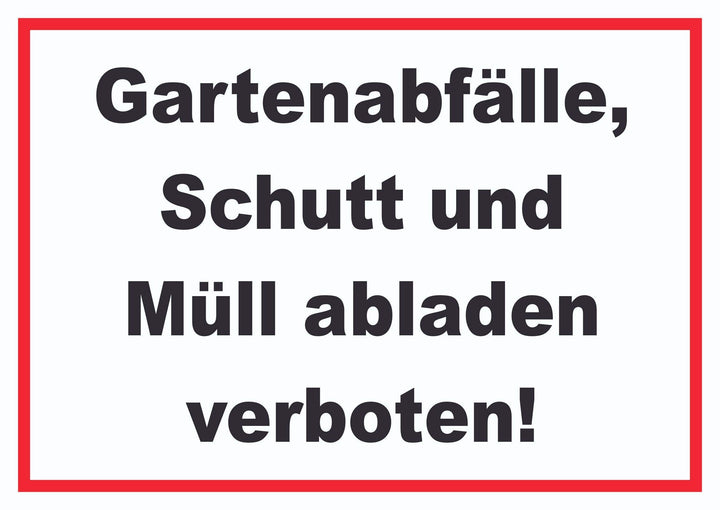 Gartenabfälle, Schutt und Müll abladen verboten Schild A0 Rückseite selbstklebend, A0 Rückseite selb