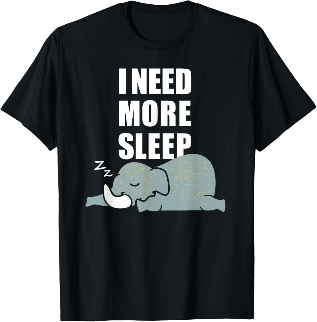 I need more sleep! - Elefant T-Shirt