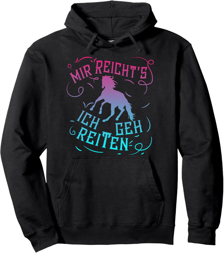 Mir Reich's Ich Geh Reiten - Reiten Pferde Spruch Pferd Pullover Hoodie
