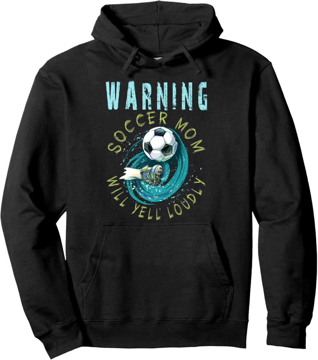 Warnung! Soccer Mom. Will yell loudly. Fussball Mama Pullover Hoodie