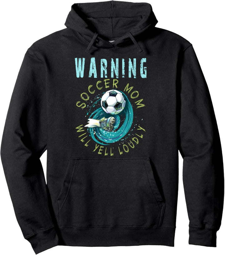 Warnung! Soccer Mom. Will yell loudly. Fussball Mama Pullover Hoodie