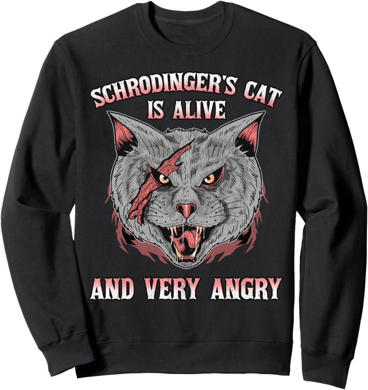 Schrodinger Cat Alive And Angry Funny Halloween Physics Gift Sweatshirt