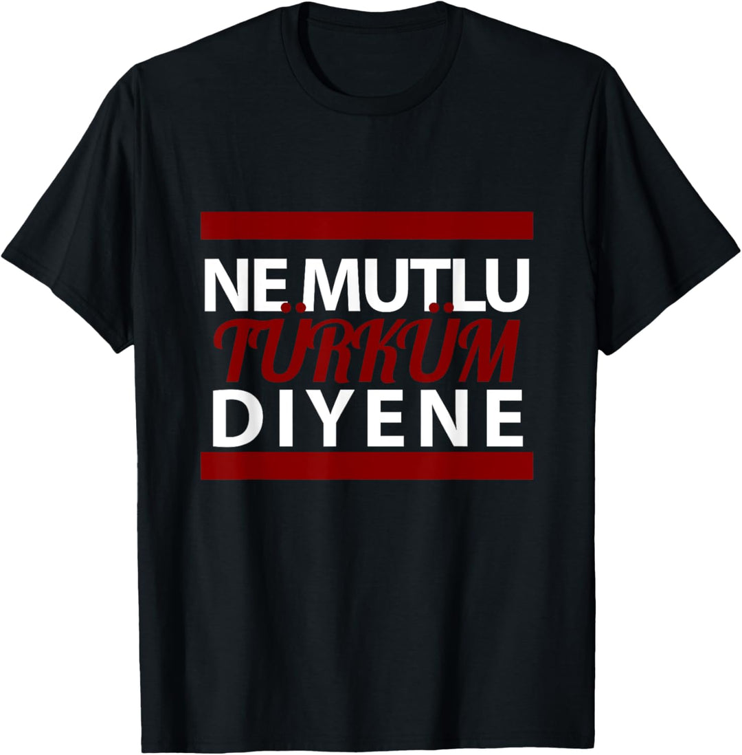 Ne mutlu Türküm diyene Shirt