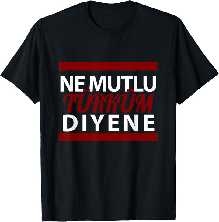 Ne mutlu Türküm diyene Shirt